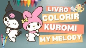 LIvro de Colorir Kuromi e My Melody