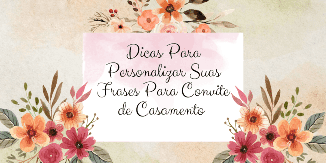 Frases Inspiradoras Para Convite de Casamento