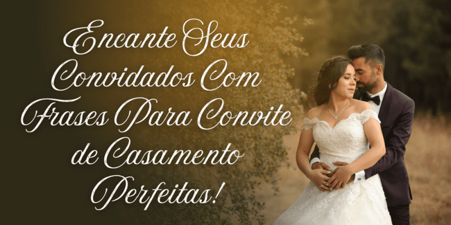 Frases Personalizadas Para Convite de Casamento